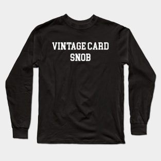 Vintage Card Snob Long Sleeve T-Shirt